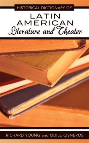 Couverture_Historical Dictionary of Latin American Literature and Theater