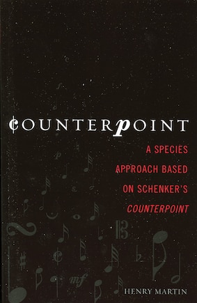 Counterpoint: A Species Approach Based on Schenker's Counterpoint