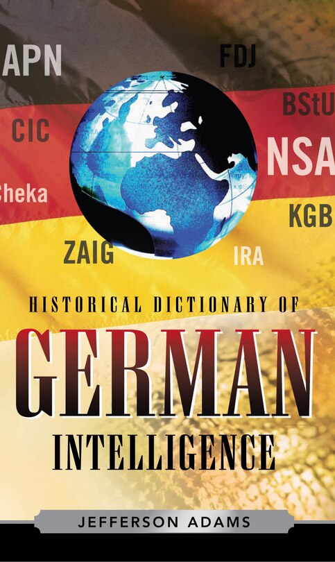 Front cover_Historical Dictionary of German Intelligence