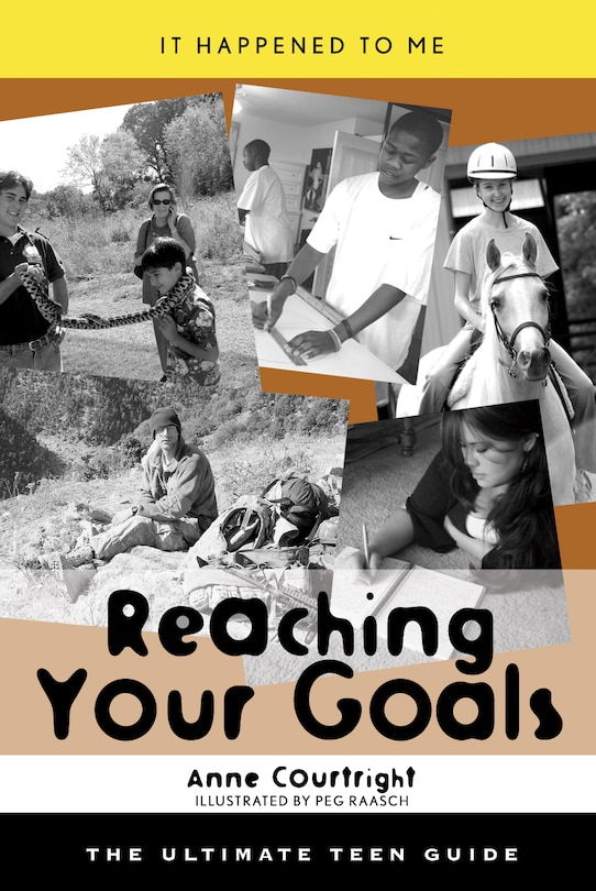 Reaching Your Goals: The Ultimate Teen Guide