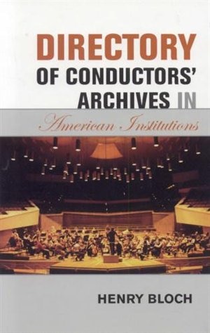 Directory Of Conductors' Archives In American Institutions