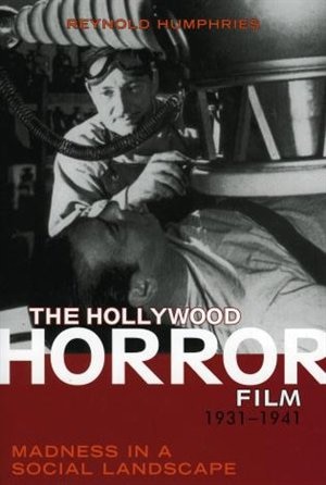 Front cover_The Hollywood Horror Film, 1931-1941