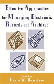 Couverture_Effective Approaches For Managing Electronic Records And Archives