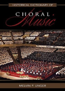 Front cover_Historical Dictionary of Choral Music