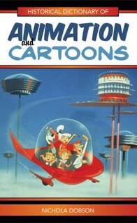 Front cover_Historical Dictionary of Animation and Cartoons