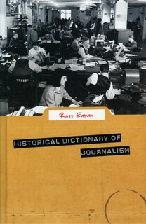 Front cover_Historical Dictionary of Journalism