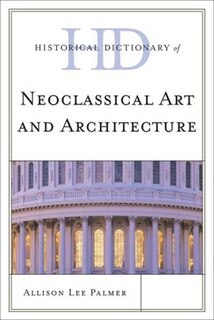 Couverture_Historical Dictionary of Neoclassical Art and Architecture