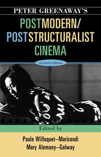 Front cover_Peter Greenaway's Postmodern / Poststructuralist Cinema