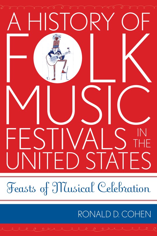 Front cover_A History of Folk Music Festivals in the United States