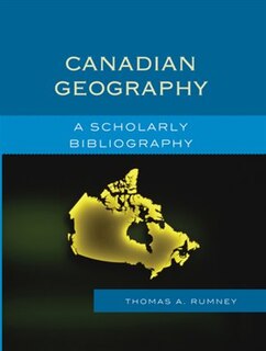 Canadian Geography: A Scholarly Bibliography