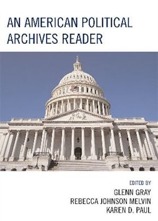 Front cover_An American Political Archives Reader