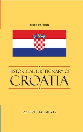 Historical Dictionary of Croatia