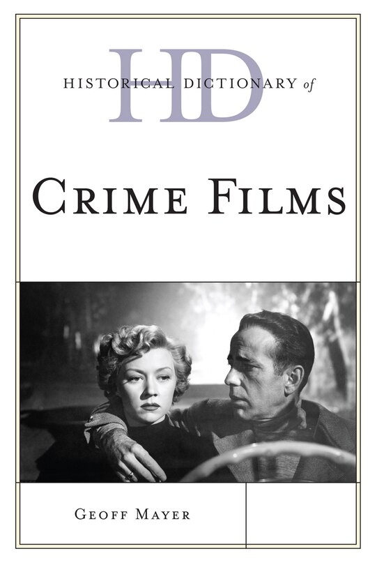 Front cover_Historical Dictionary Of Crime Films