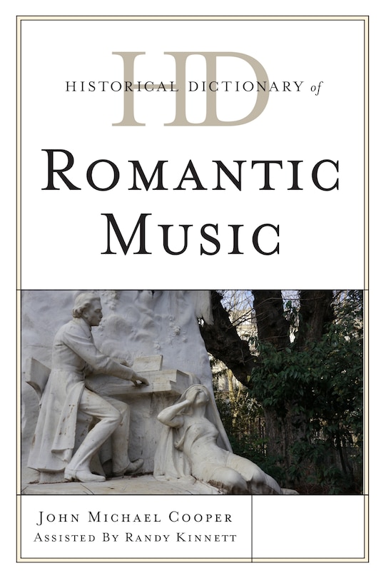 Front cover_Historical Dictionary Of Romantic Music