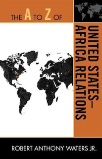 Front cover_The A to Z of United States-Africa Relations