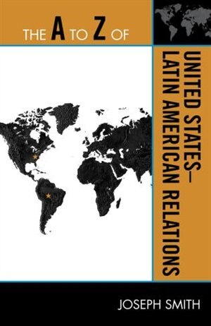 Front cover_The A to Z of United States-Latin American Relations