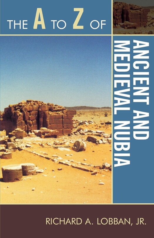 Front cover_The A to Z of Ancient and Medieval Nubia