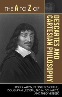 Front cover_The A to Z of Descartes and Cartesian Philosophy