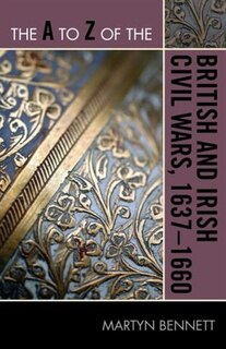 Front cover_The A to Z of the British and Irish Civil Wars 1637-1660