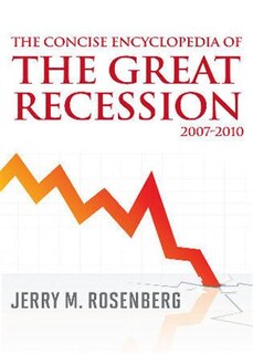 Front cover_The Concise Encyclopedia of The Great Recession 2007-2010