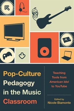 Couverture_Pop-Culture Pedagogy in the Music Classroom
