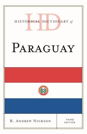 Historical Dictionary Of Paraguay