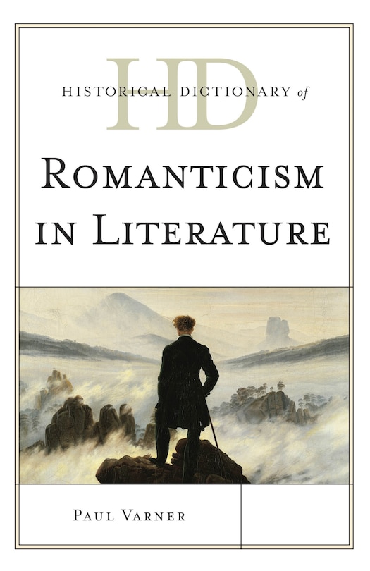 Front cover_Historical Dictionary Of Romanticism In Literature