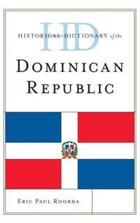 Front cover_Historical Dictionary Of The Dominican Republic