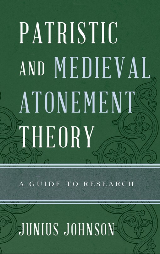 Front cover_Patristic And Medieval Atonement Theory