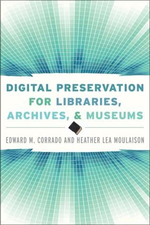Front cover_Digital Preservation For Libraries, Archives, And Museums