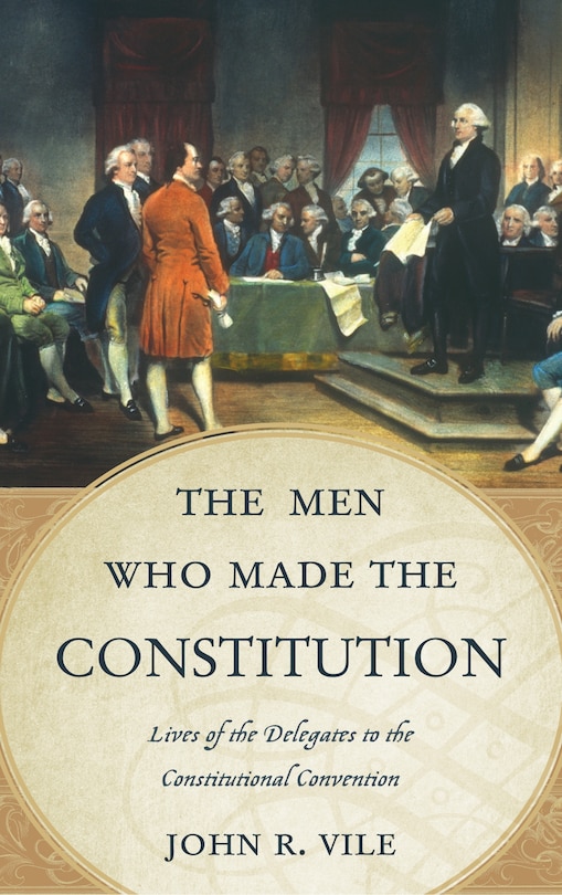 Front cover_The Men Who Made The Constitution