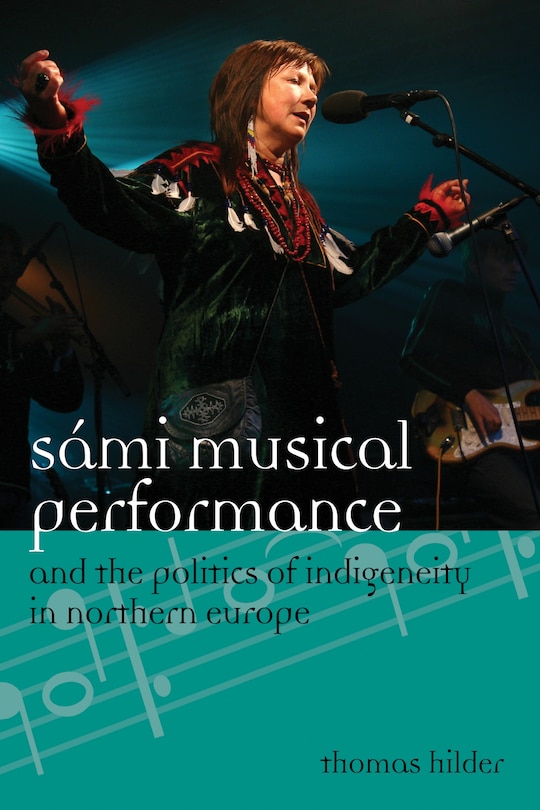 Couverture_Sami Musical Performance and the Politics of Indigeneity in Northern Europe