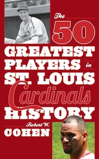 Front cover_The 50 Greatest Players in St. Louis Cardinals History