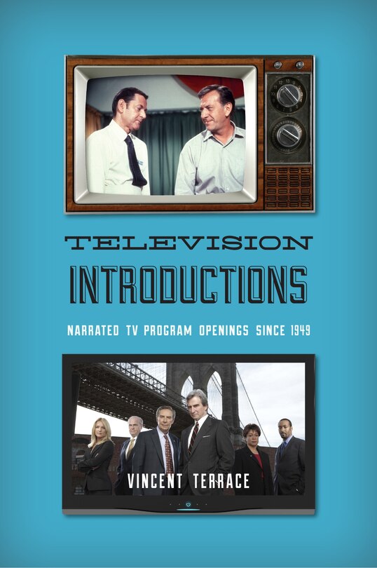 Television Introductions: Narrated Tv Program Openings Since 1949