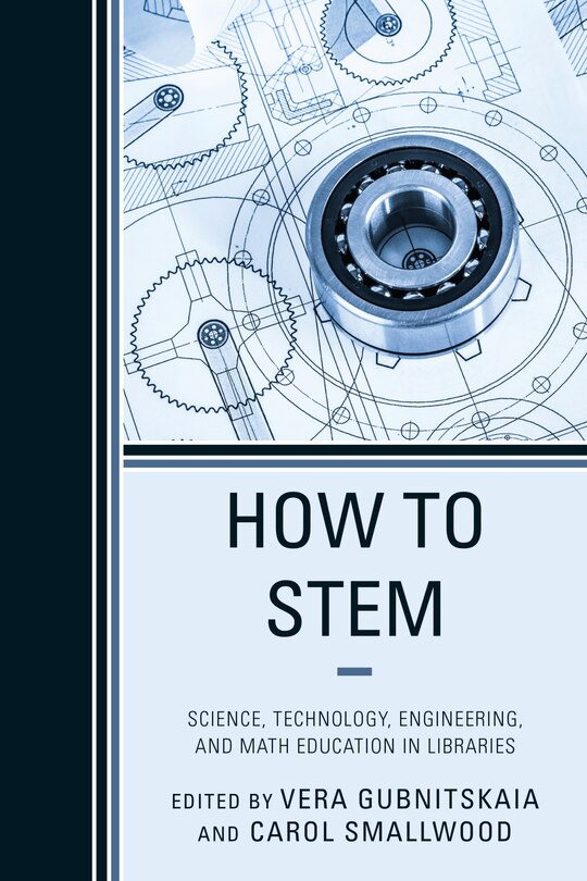 How To Stem: Science, Technology, Engineering, And Math Education In Libraries