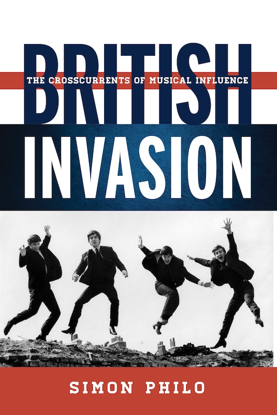 British Invasion: The Crosscurrents Of Musical Influence