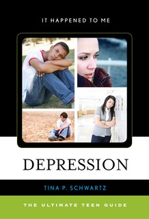 Depression: The Ultimate Teen Guide