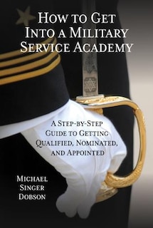 Couverture_How To Get Into A Military Service Academy