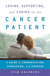 Front cover_Loving, Supporting, And Caring For The Cancer Patient