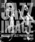 The Jazz Image: Masters of Jazz Photography by Lee Tanner