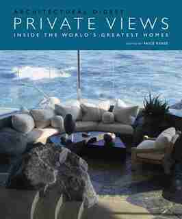 Private Views: Inside The World's Greatest Homes de Architectural Digest