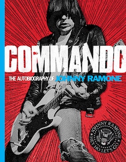 Commando: The Autobiography of Johnny Ramone