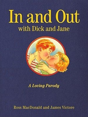 In And Out With Dick And Jane: A Loving Parody