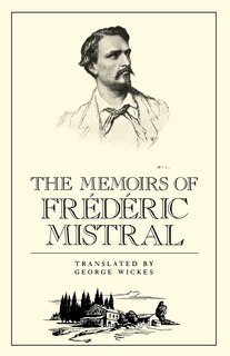 Front cover_The Memoirs of Frédéric Mistral