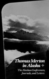 Front cover_Thomas Merton In Alaska