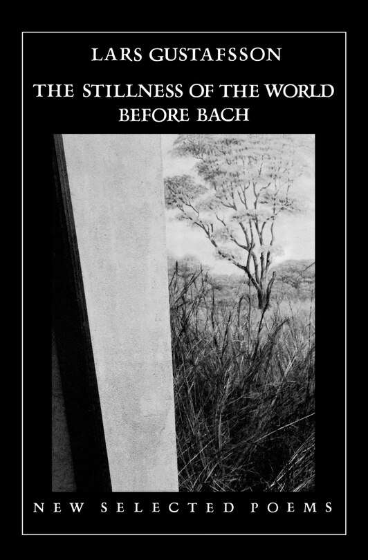 Couverture_The Stillness Of The World Before Bach: Poetry