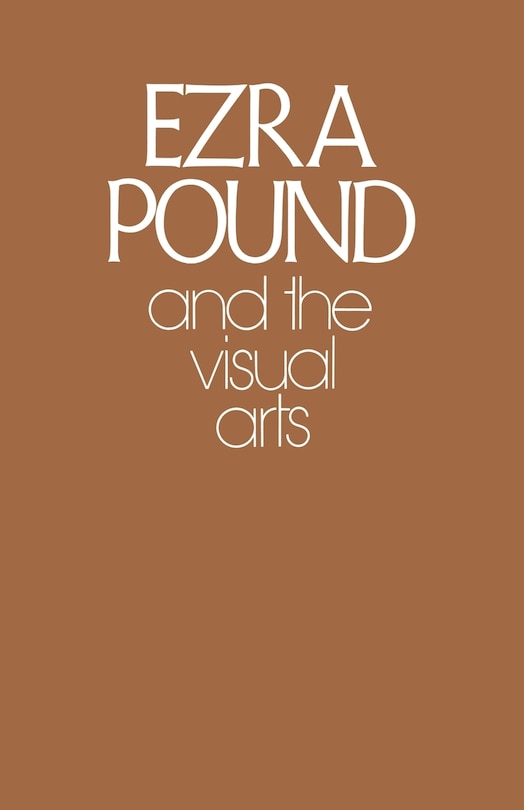 Front cover_Ezra Pound And The Visual Arts