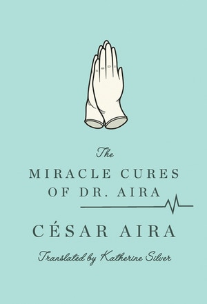 Front cover_The Miracle Cures Of Dr. Aira