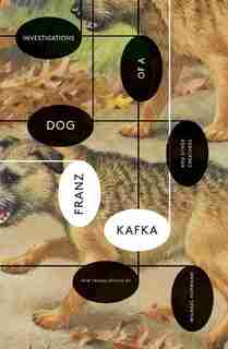 Investigations Of A Dog: And Other Creatures by Franz Kafka