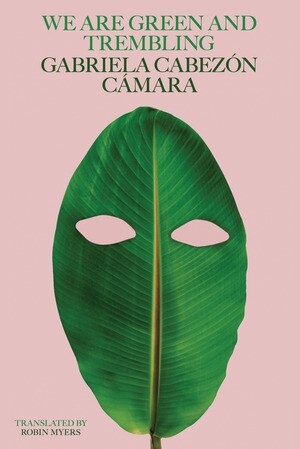 Front cover_We Are Green and Trembling